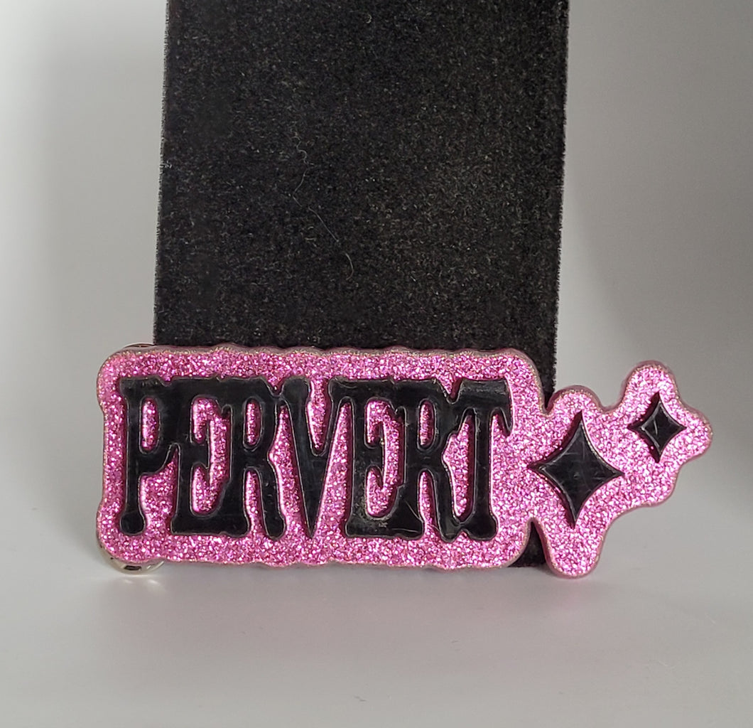 Pervert Brooch in Glitter Fuchsia and Black Acrylic