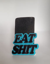 Load image into Gallery viewer, Eat Sh*t Brooch in Gloss Black and Blue Acrylic
